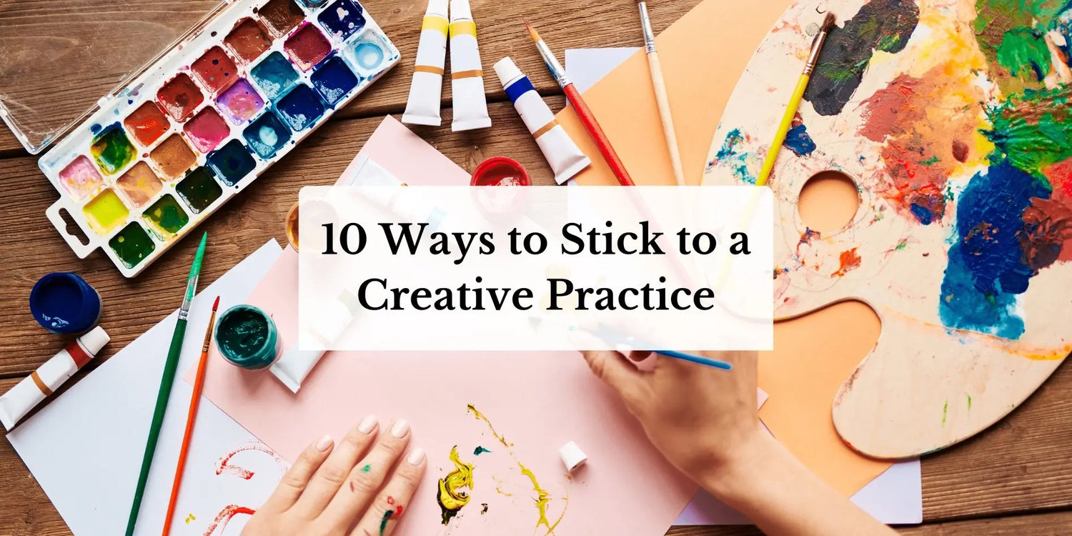 Top Tips to Start a Creative Practice – Kirsten Katz